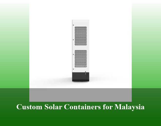 Custom Solar Containers for Malaysia